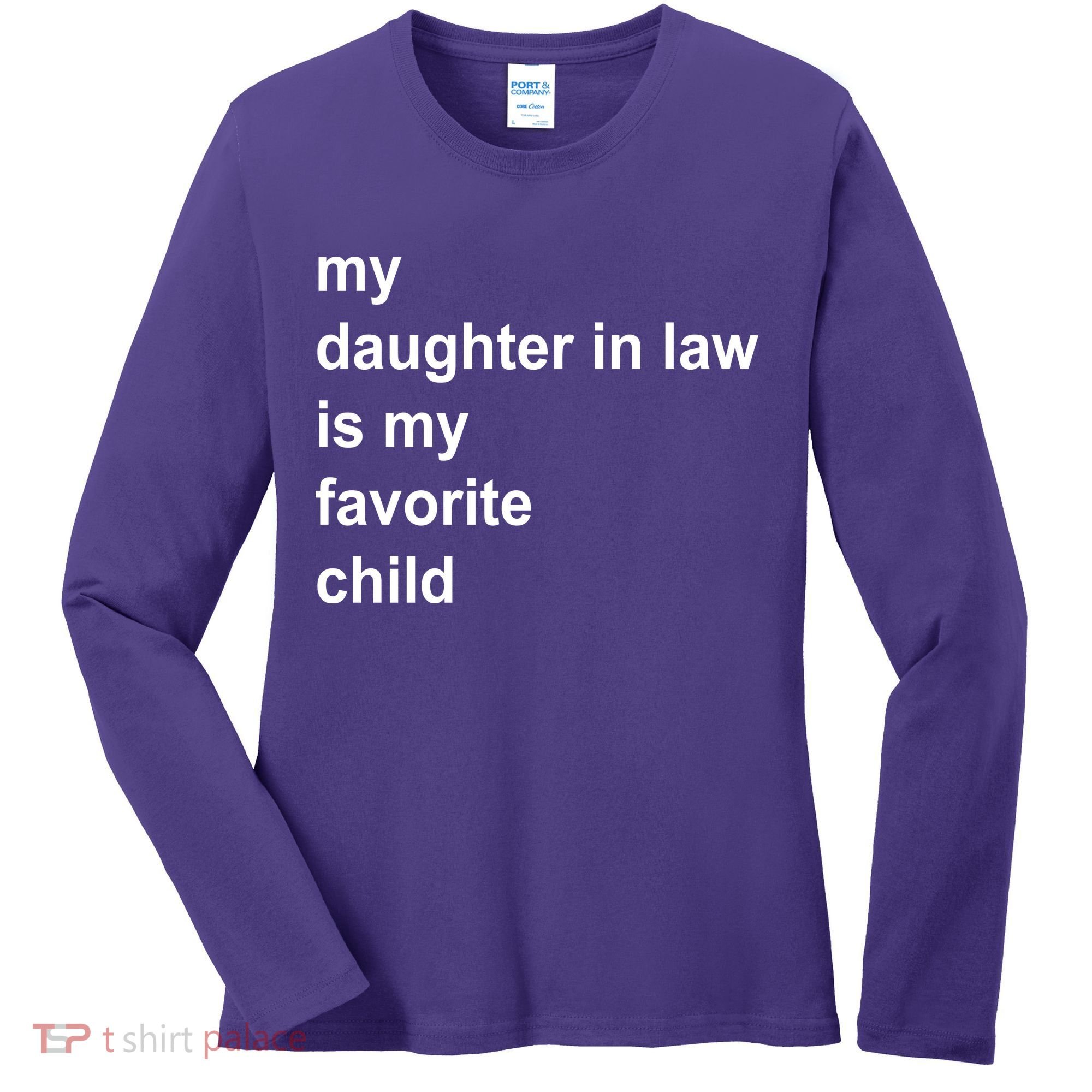 My Daughter In Law Is My Favorite Child Gift Women's Long Sleeve Shirt
