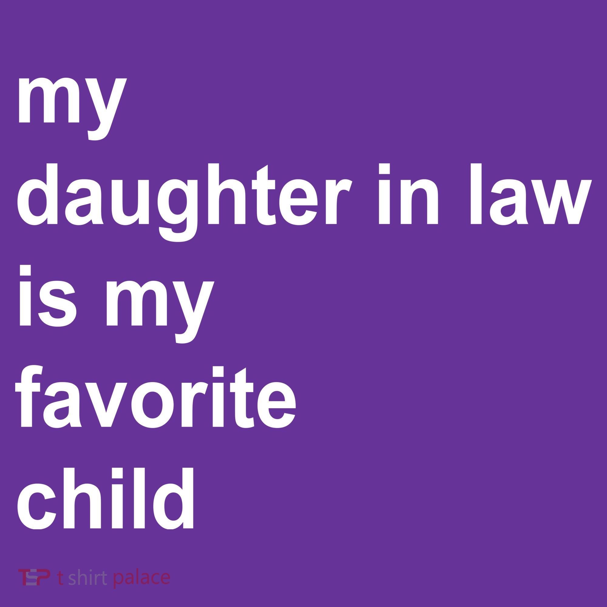 My Daughter In Law Is My Favorite Child Gift Women's Long Sleeve Shirt