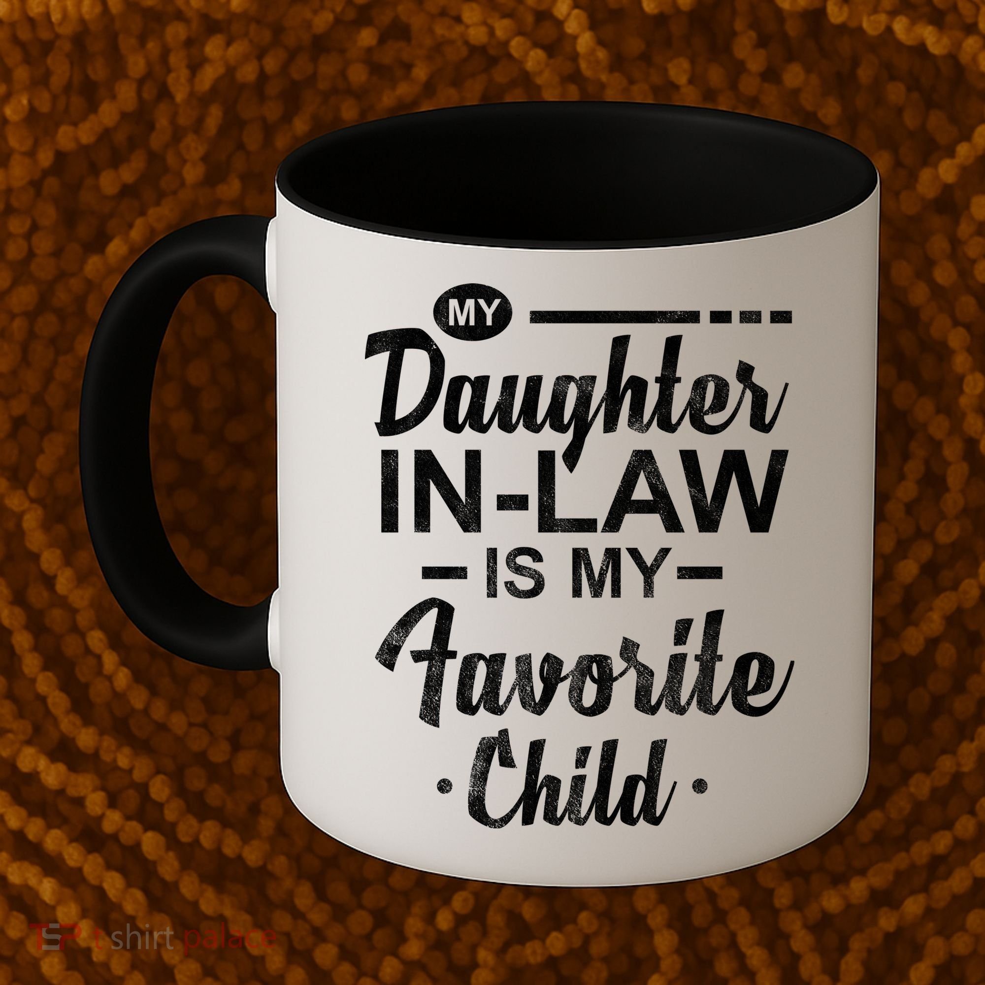 My Daughter In Law Is My Favorite Child Cute Gift Coffee Mug