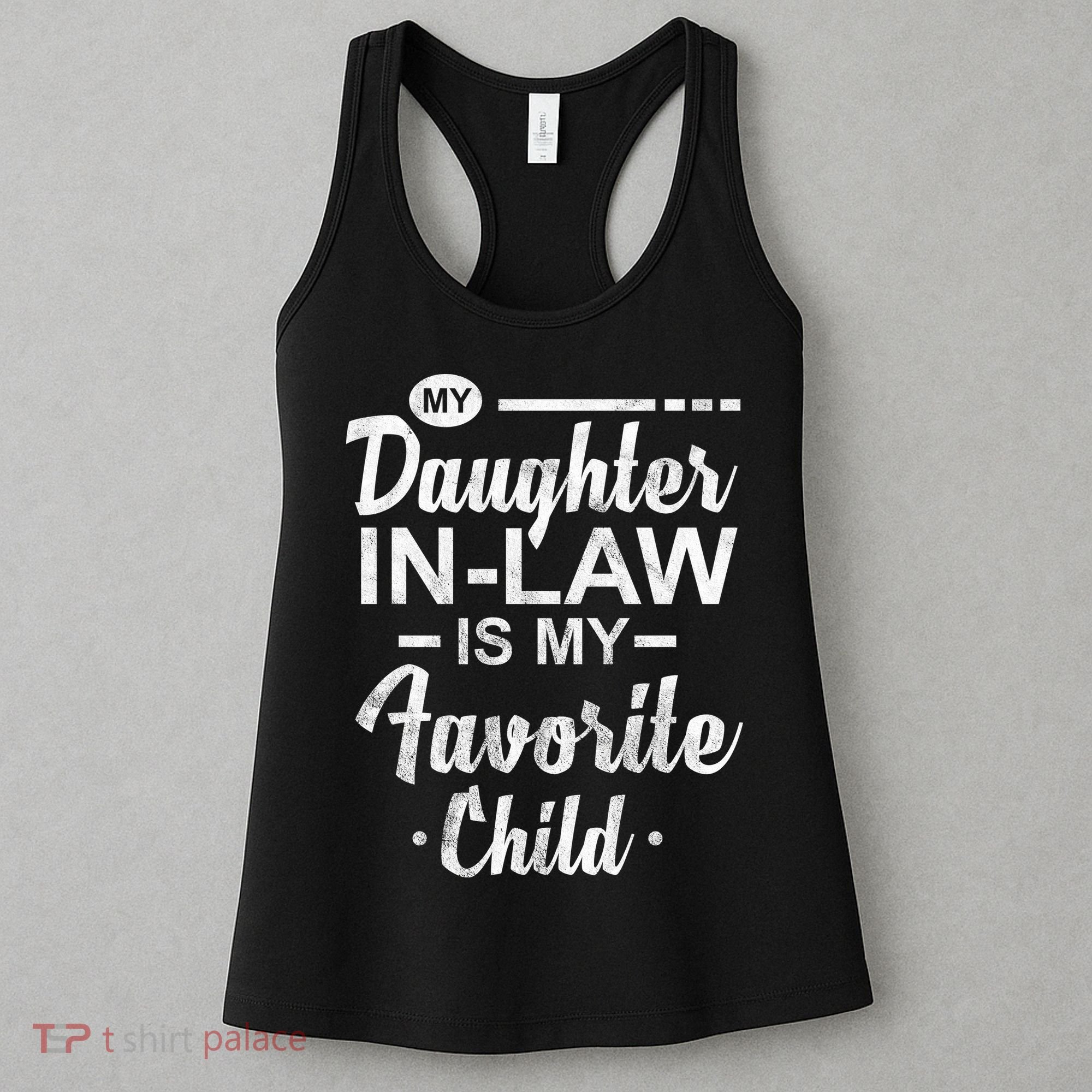 My Daughter In Law Is My Favorite Child Cute Gift Women's Tank Top
