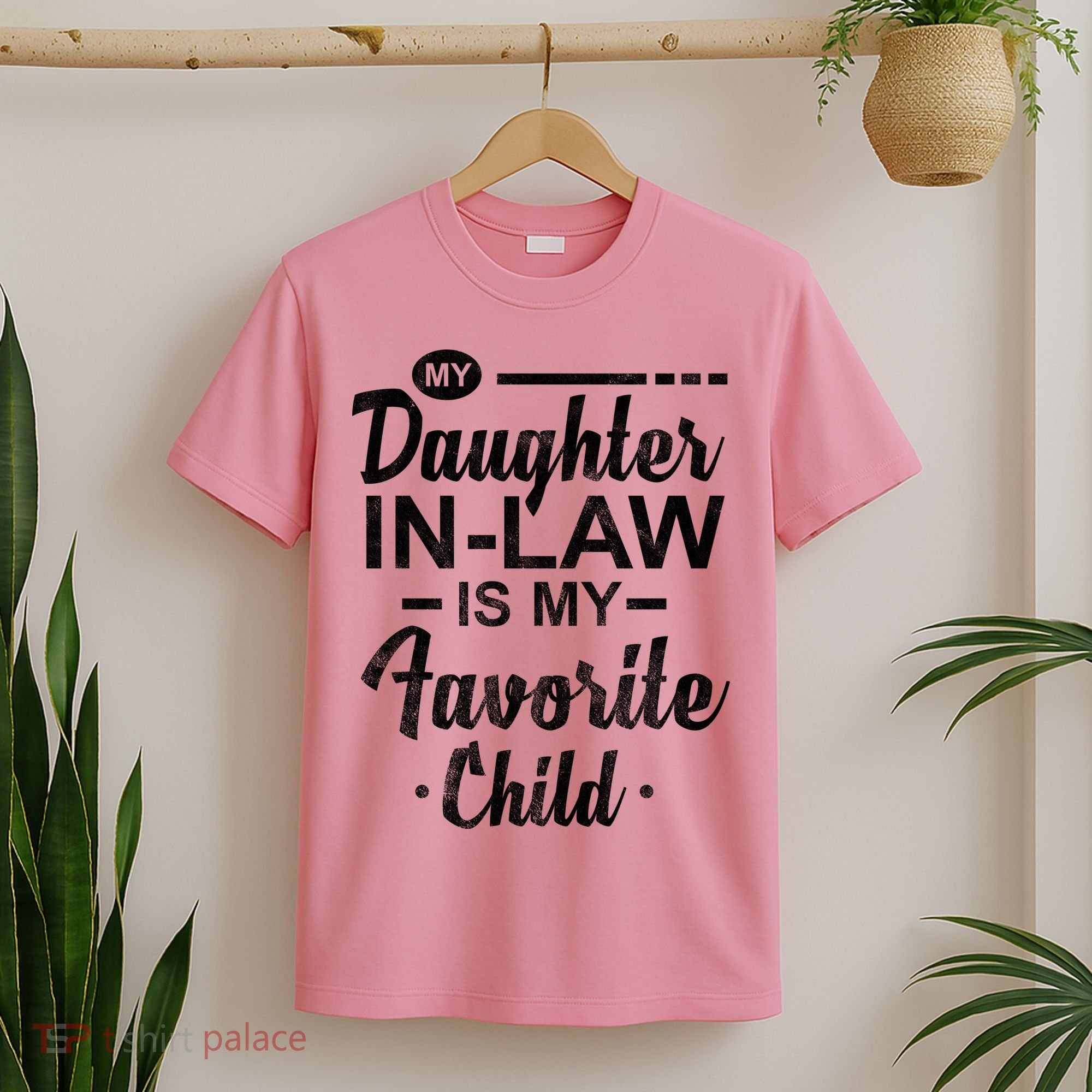 My Daughter In Law Is My Favorite Child Cute Gift T-Shirt