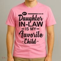 My Daughter In Law Is My Favorite Child Cute Gift T-Shirt thumb 3