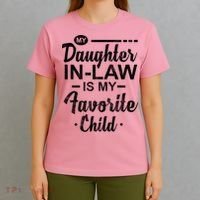 My Daughter In Law Is My Favorite Child Cute Gift T-Shirt thumb 4