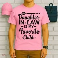 My Daughter In Law Is My Favorite Child Cute Gift T-Shirt thumb 6