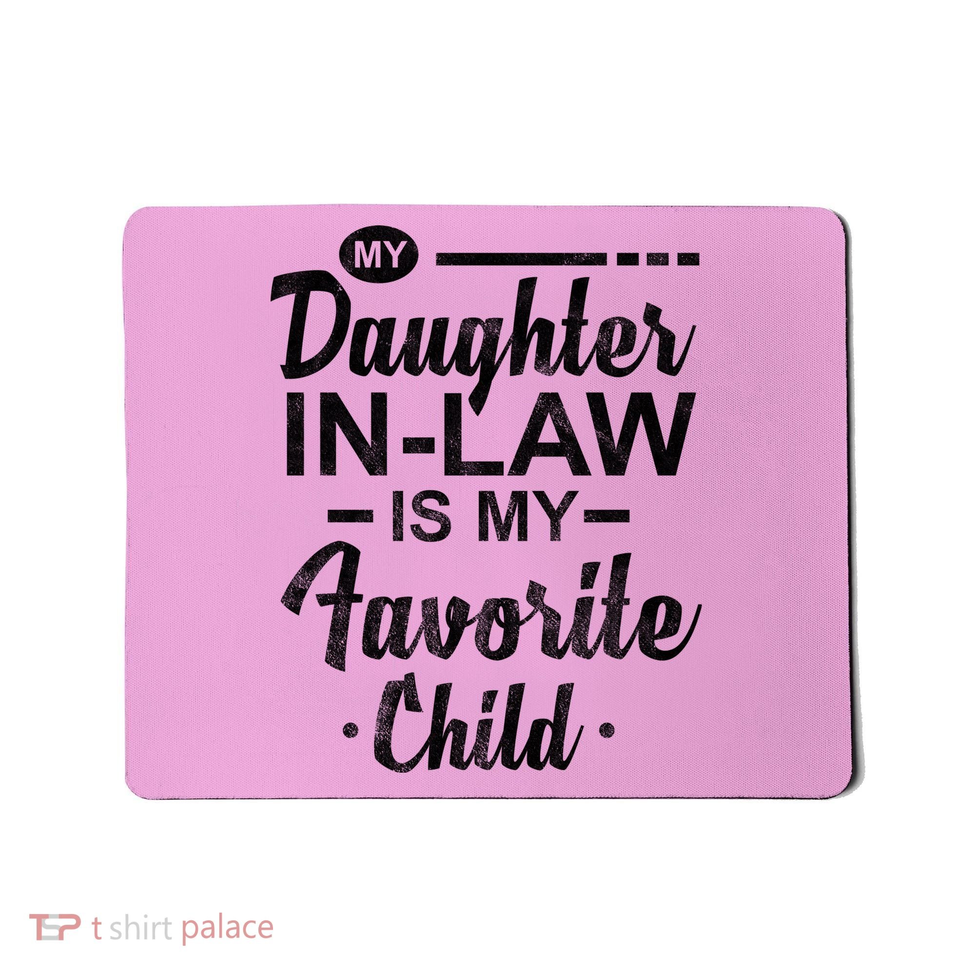 My Daughter In Law Is My Favorite Child Cute Gift Mousepad