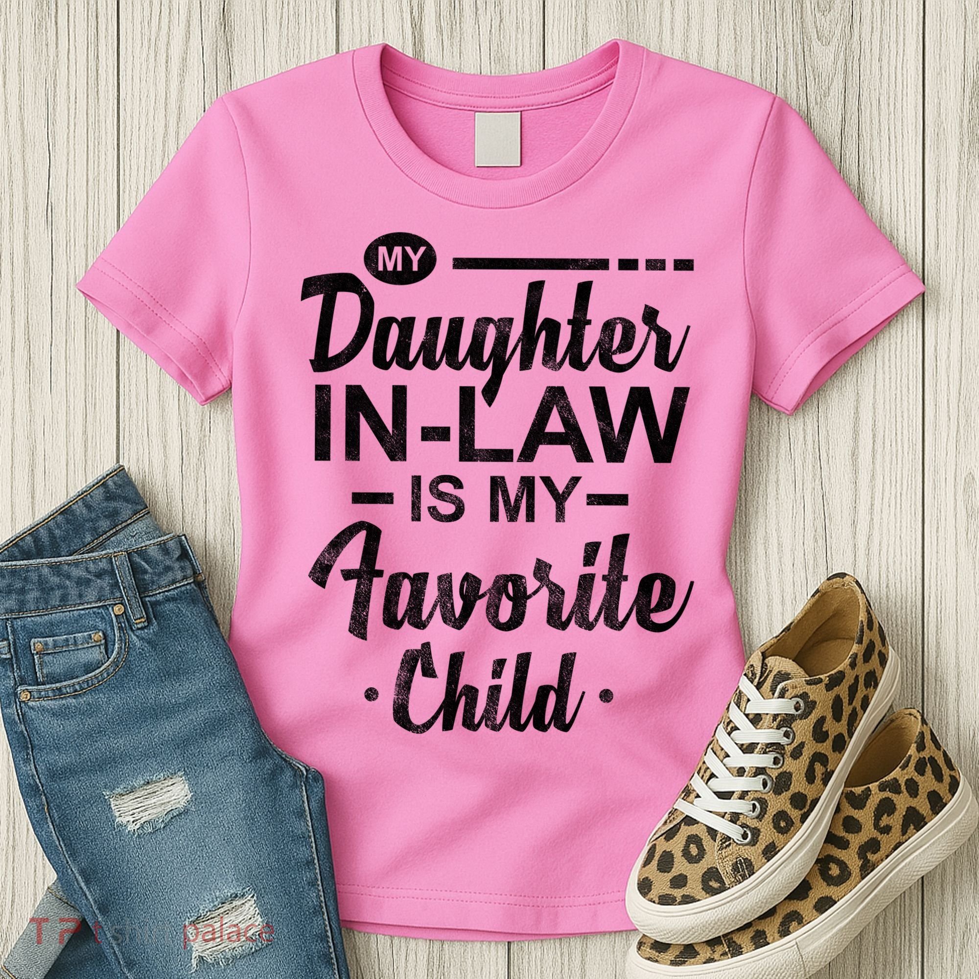 My Daughter In Law Is My Favorite Child Cute Gift Women's T-Shirt