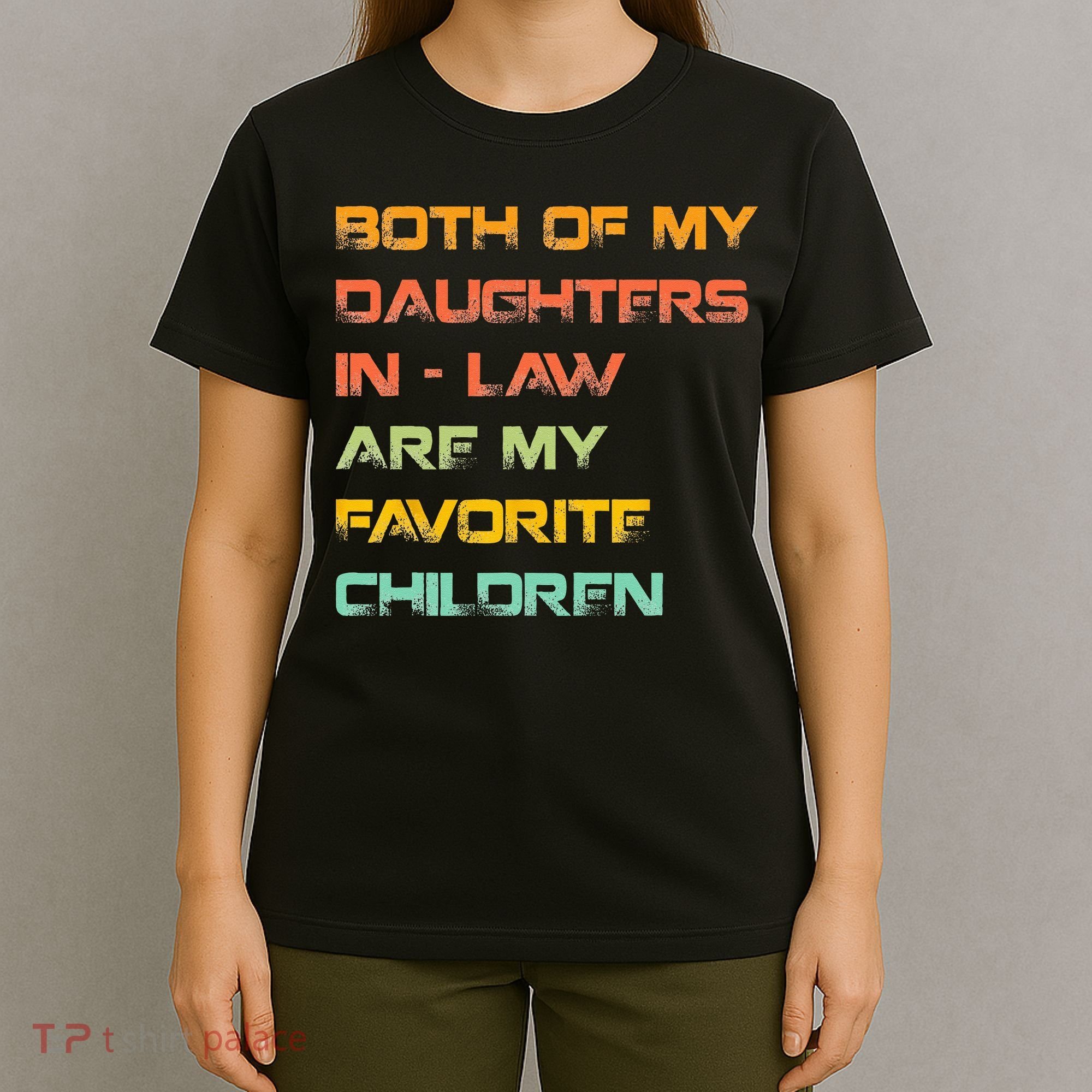 My Daughters In Law Are My Favorite Children Mother In Law T-Shirt