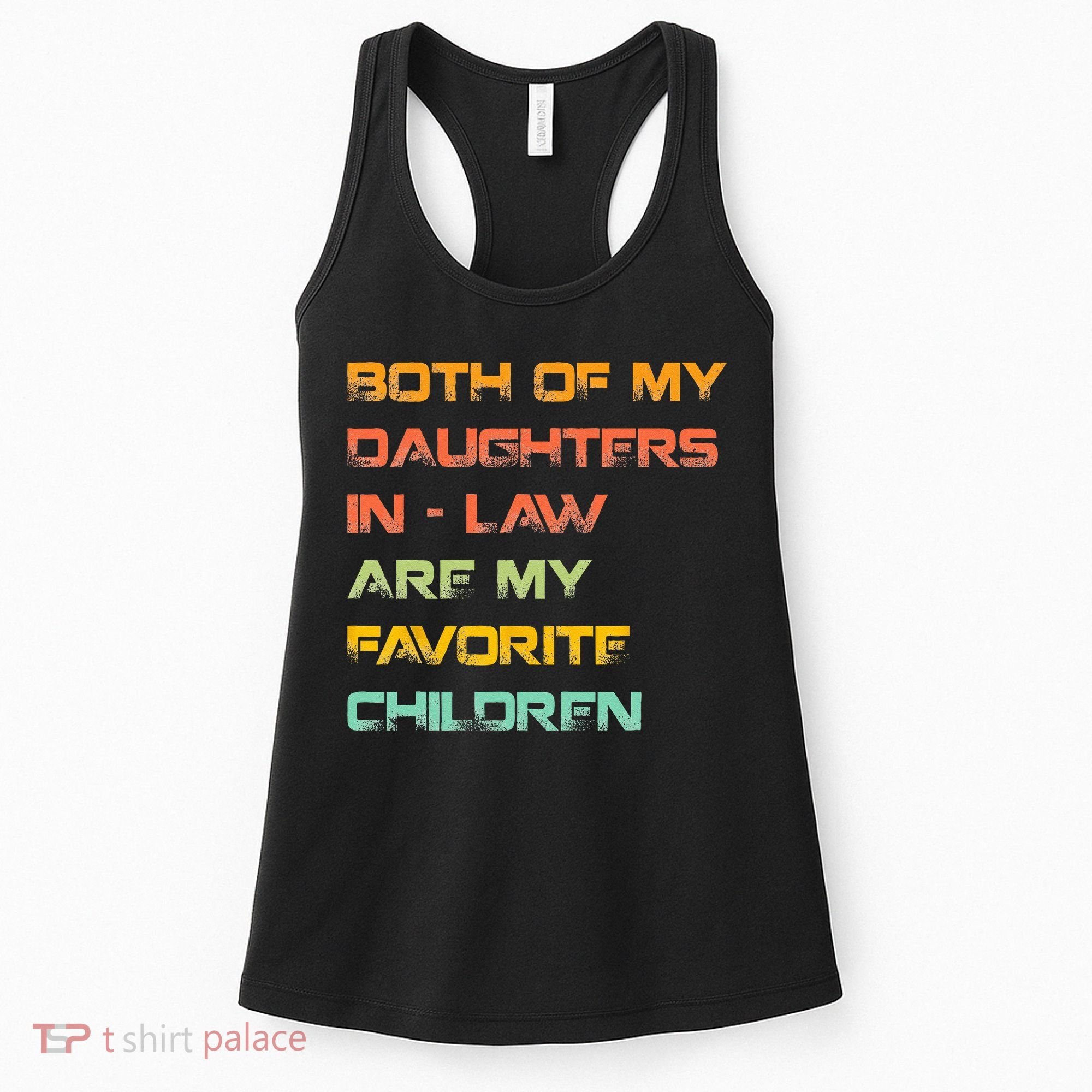 My Daughters In Law Are My Favorite Children Mother In Law Women's Tank Top