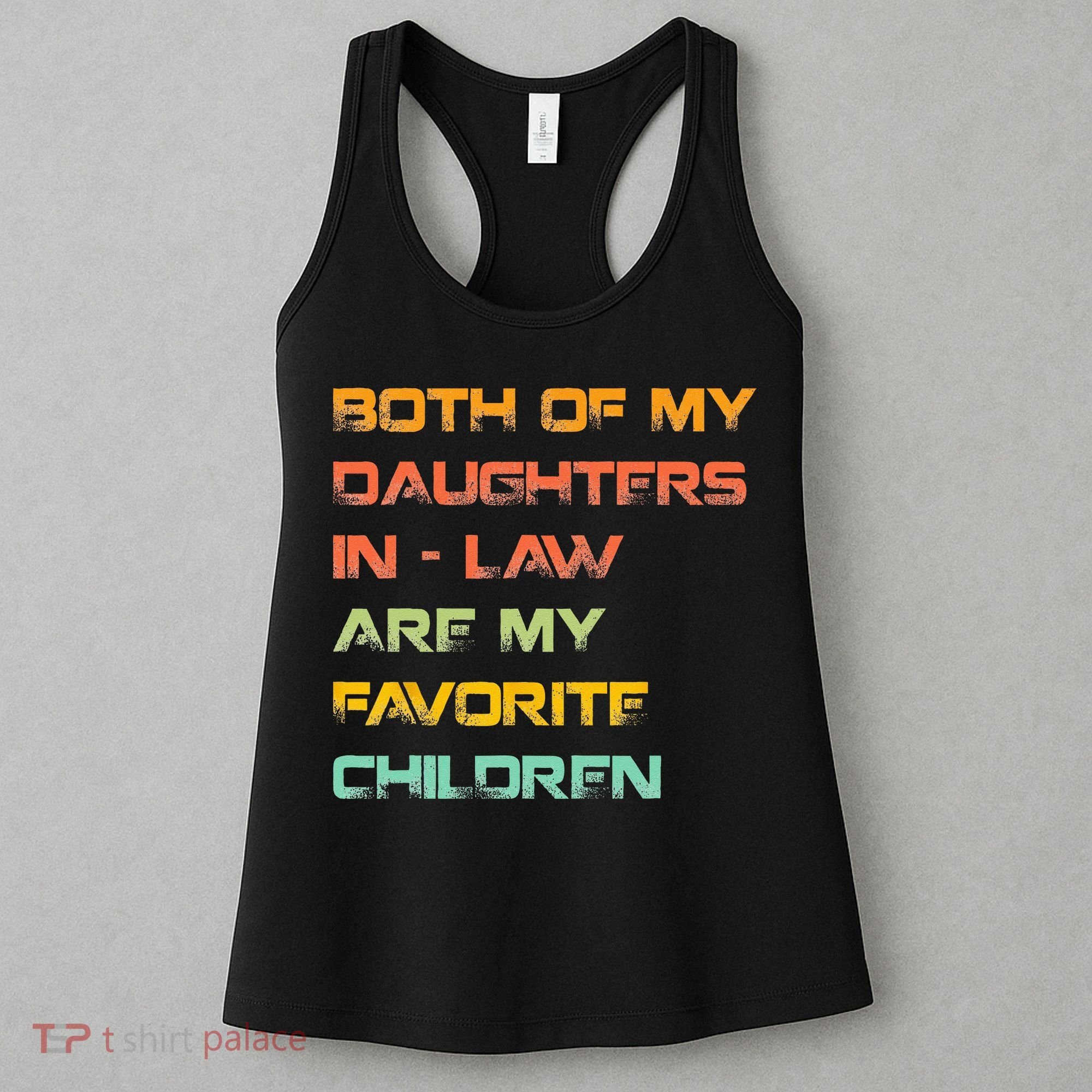 My Daughters In Law Are My Favorite Children Mother In Law Women's Tank Top