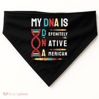 My Dna Is Defenitely Native American Funny Indian Lover Gift USA-Made Doggie Bandana thumb 0
