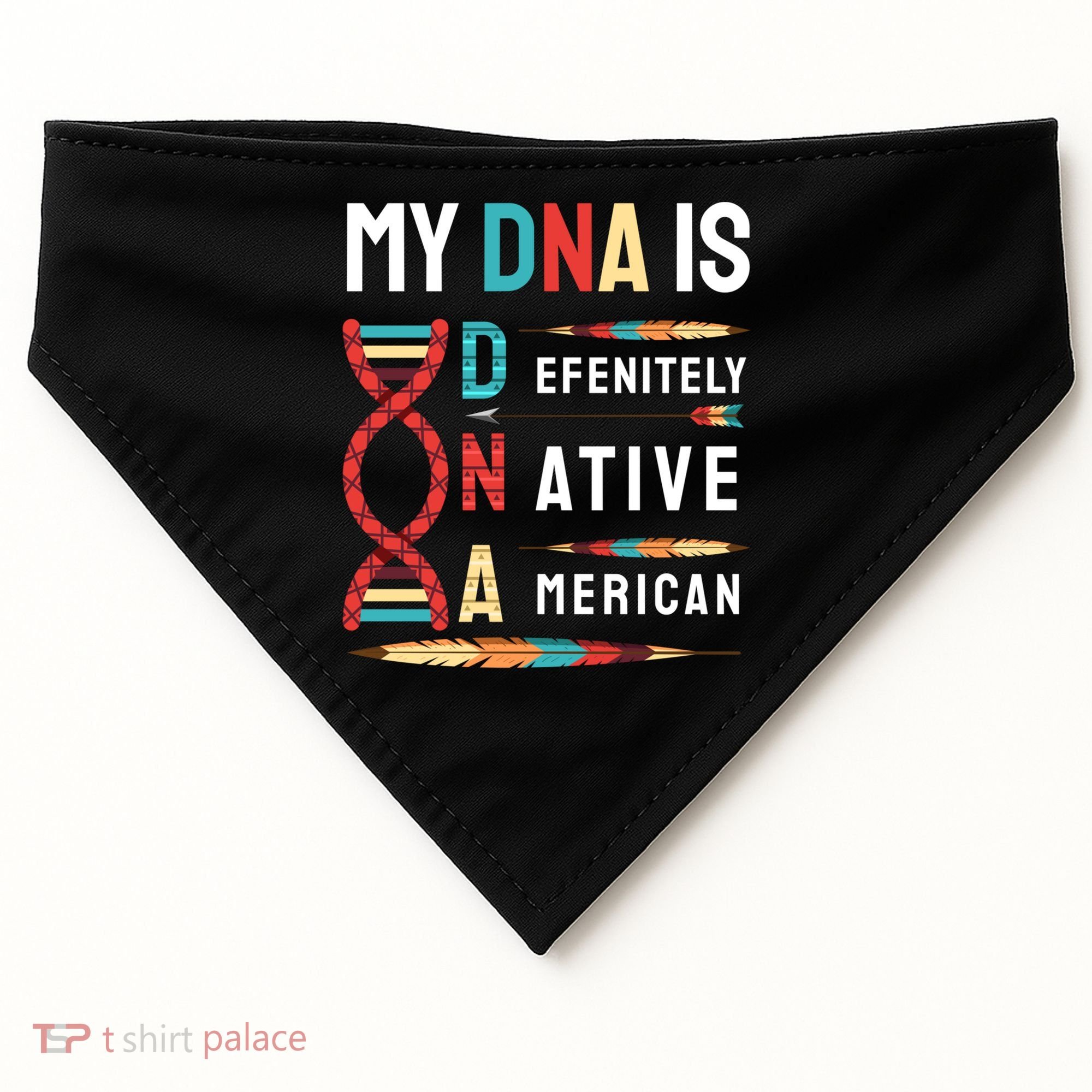 My Dna Is Defenitely Native American Funny Indian Lover Gift USA-Made Doggie Bandana