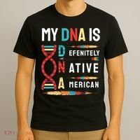 My Dna Is Defenitely Native American Funny Indian Lover Gift T-Shirt thumb 3