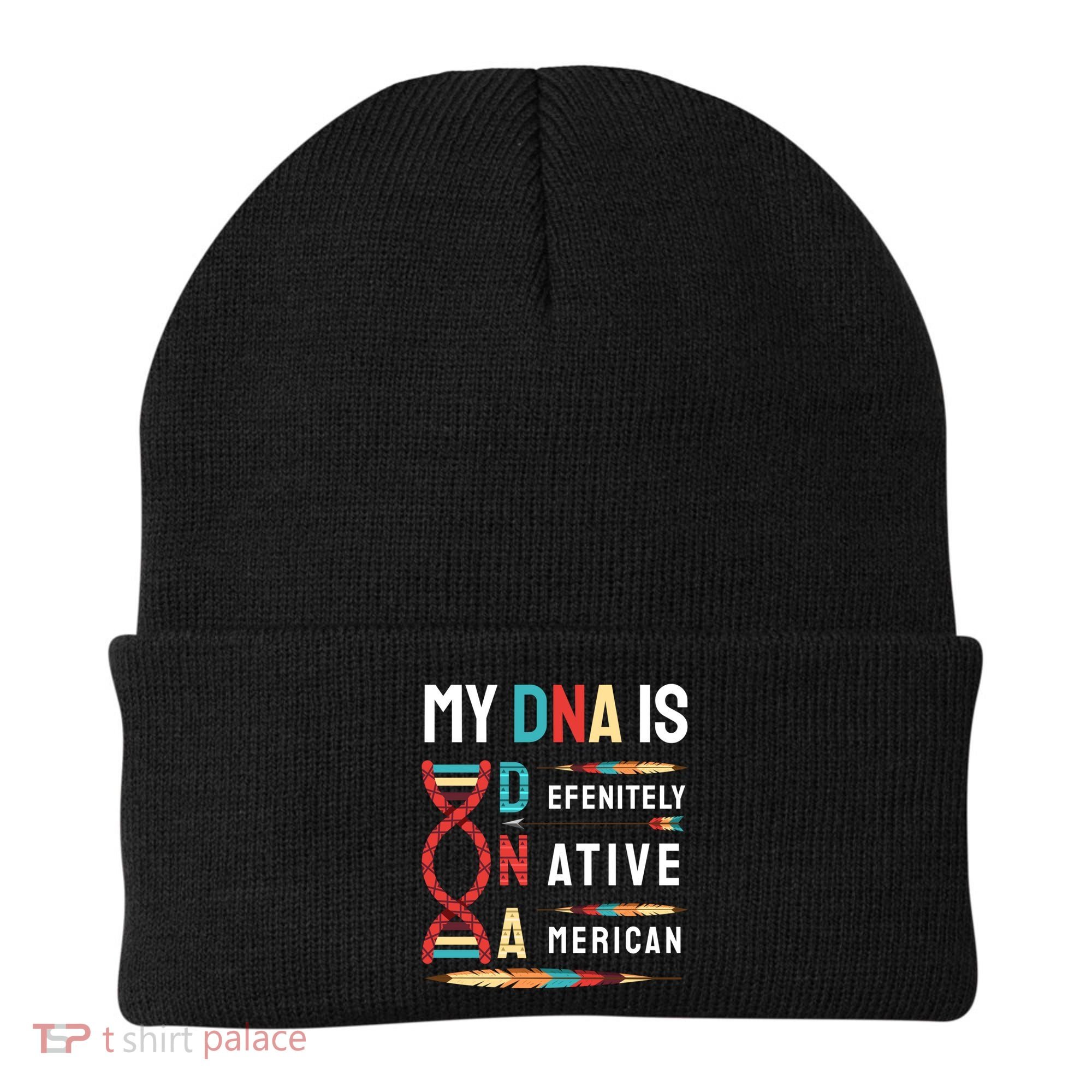 My Dna Is Defenitely Native American Funny Indian Lover Gift Beanie