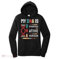 My Dna Is Defenitely Native American Funny Indian Lover Gift Women's Hoodie thumb 0