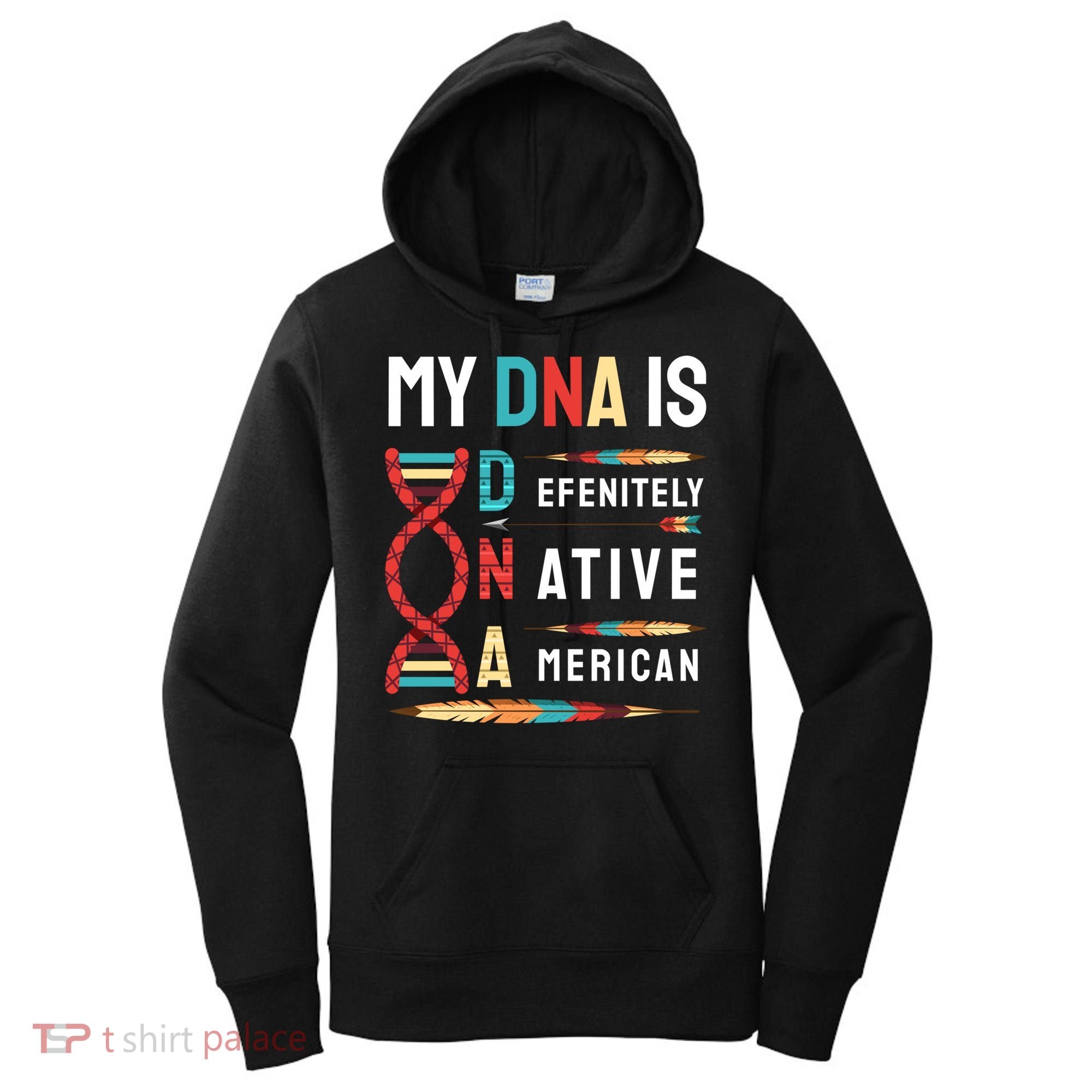 My Dna Is Defenitely Native American Funny Indian Lover Gift Women's Hoodie