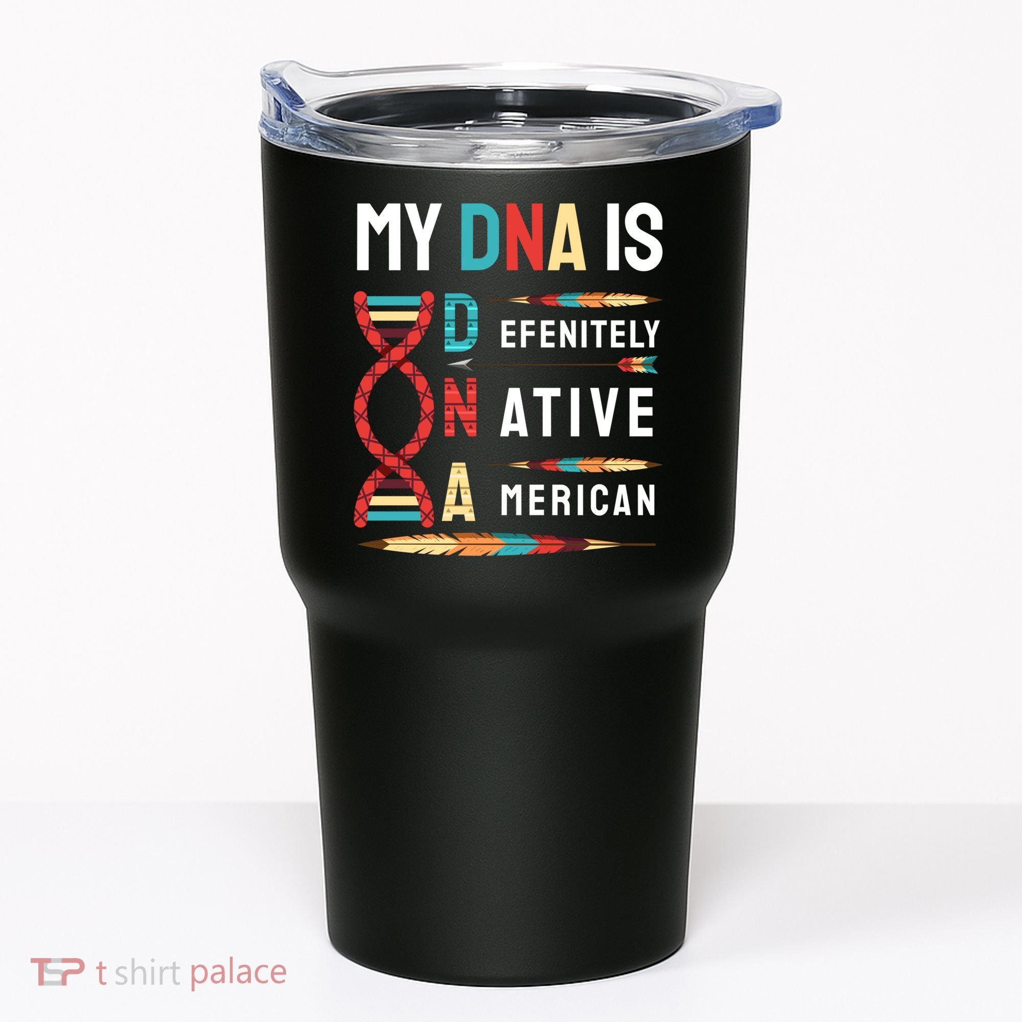 My Dna Is Defenitely Native American Funny Indian Lover Gift Tumbler
