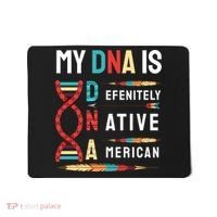 My Dna Is Defenitely Native American Funny Indian Lover Gift Mousepad thumb 0