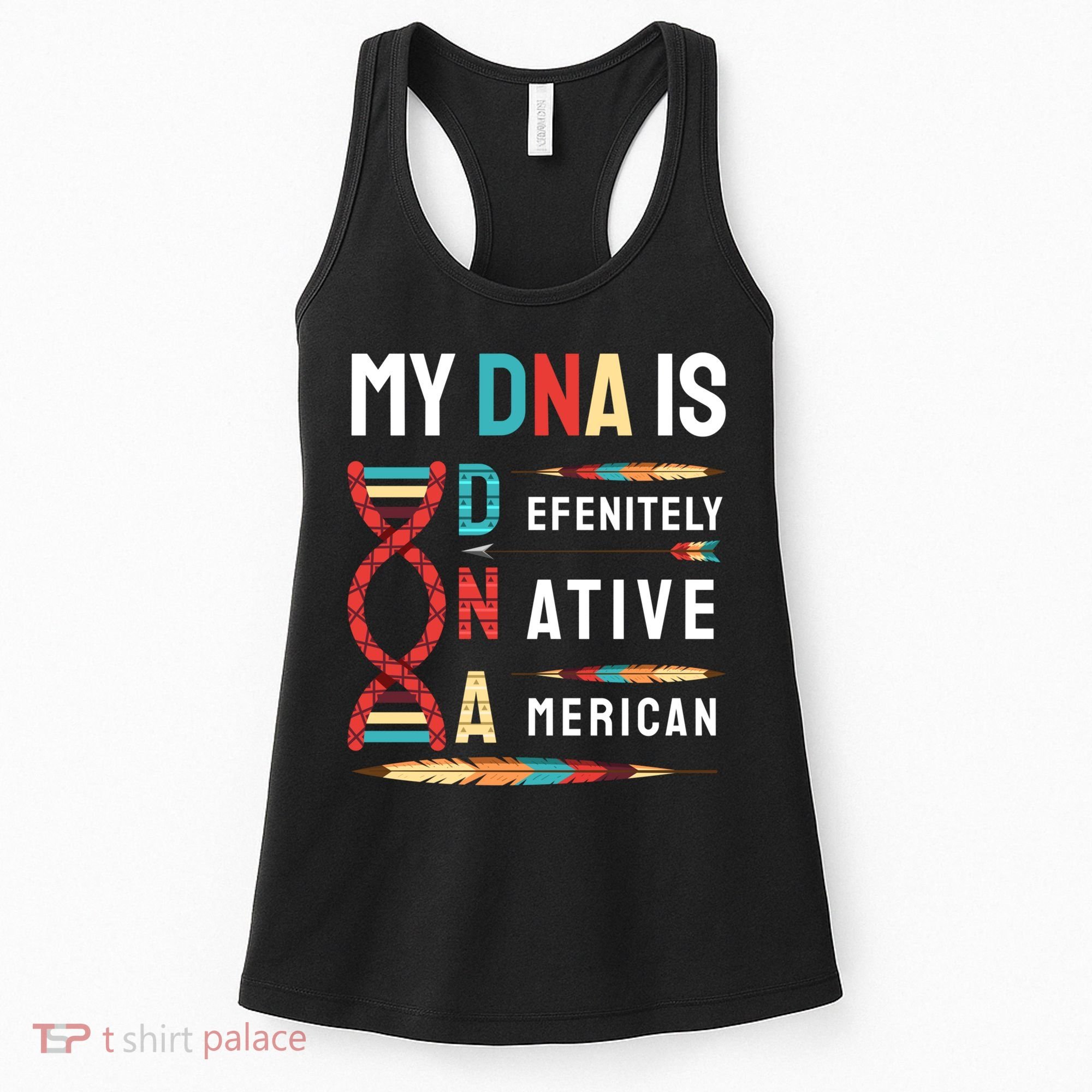 My Dna Is Defenitely Native American Funny Indian Lover Gift Women's Tank Top