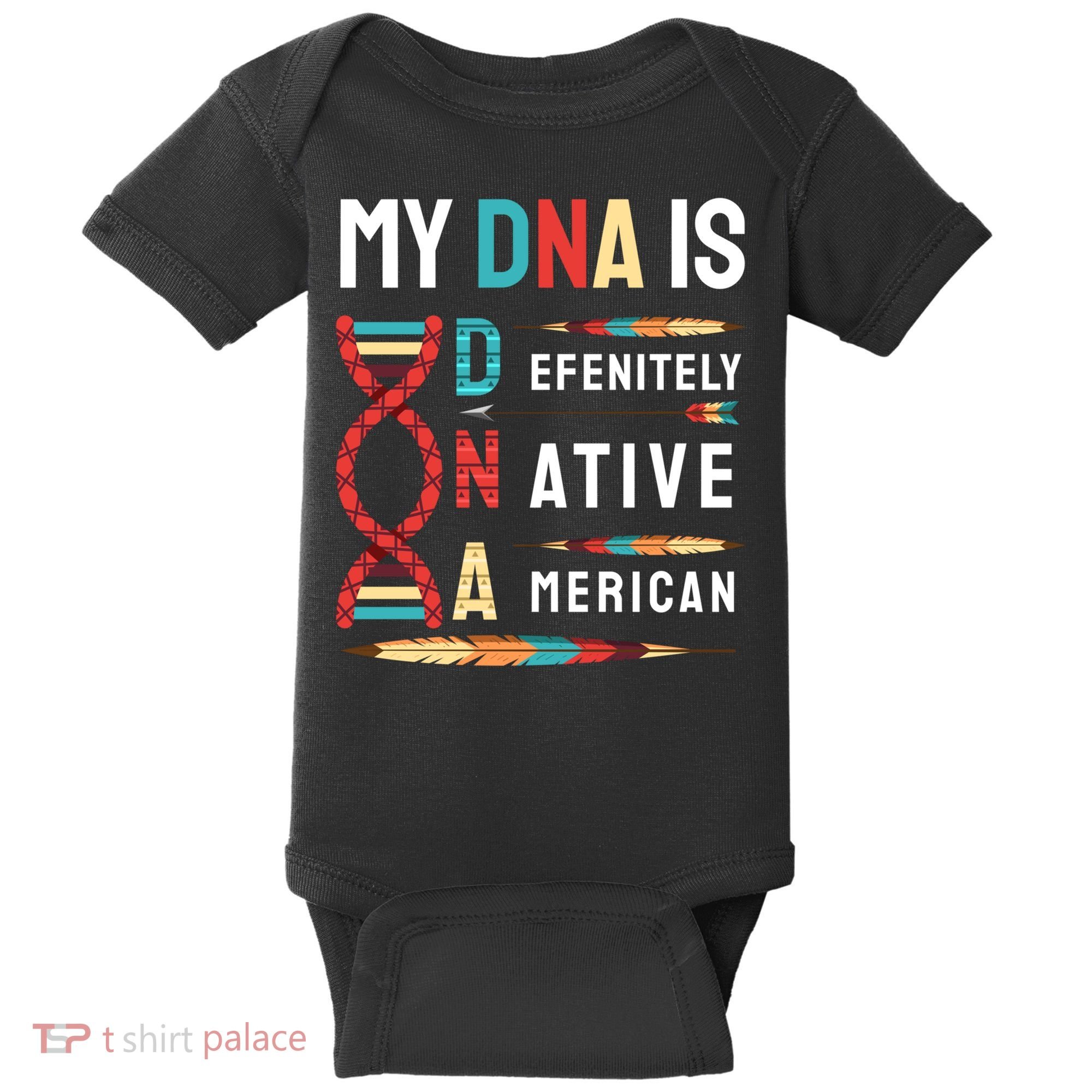 My Dna Is Defenitely Native American Funny Indian Lover Gift Baby Bodysuit