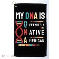 My Dna Is Defenitely Native American Funny Indian Lover Gift Golf Towel thumb 0