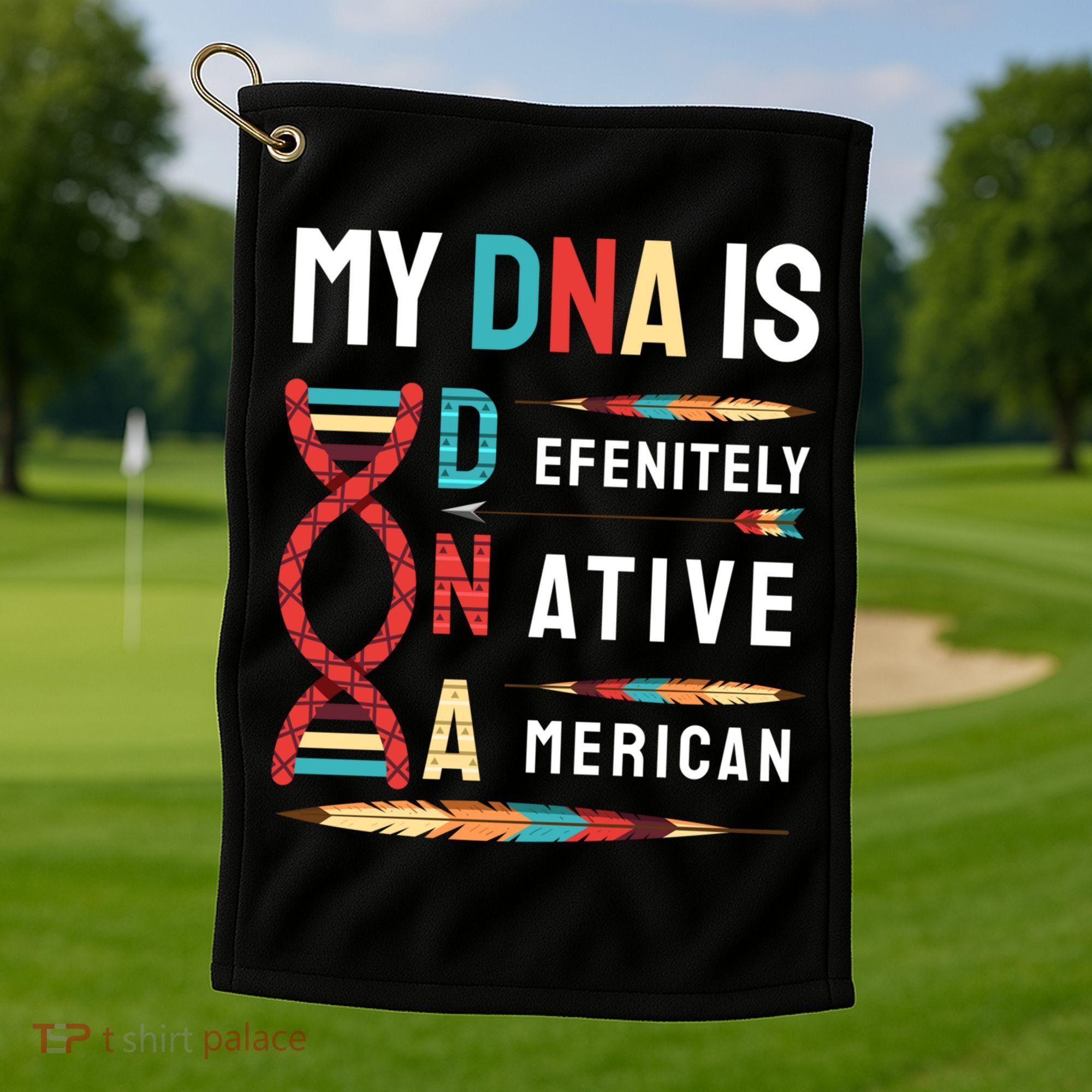 My Dna Is Defenitely Native American Funny Indian Lover Gift Golf Towel