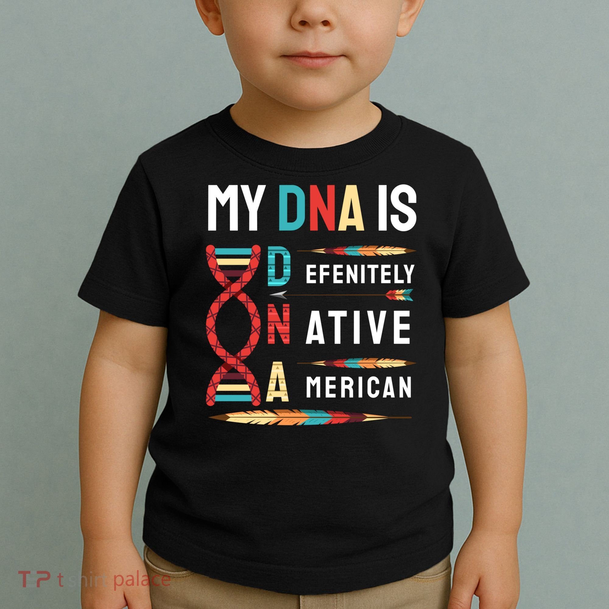 My Dna Is Defenitely Native American Funny Indian Lover Gift Toddler T-Shirt