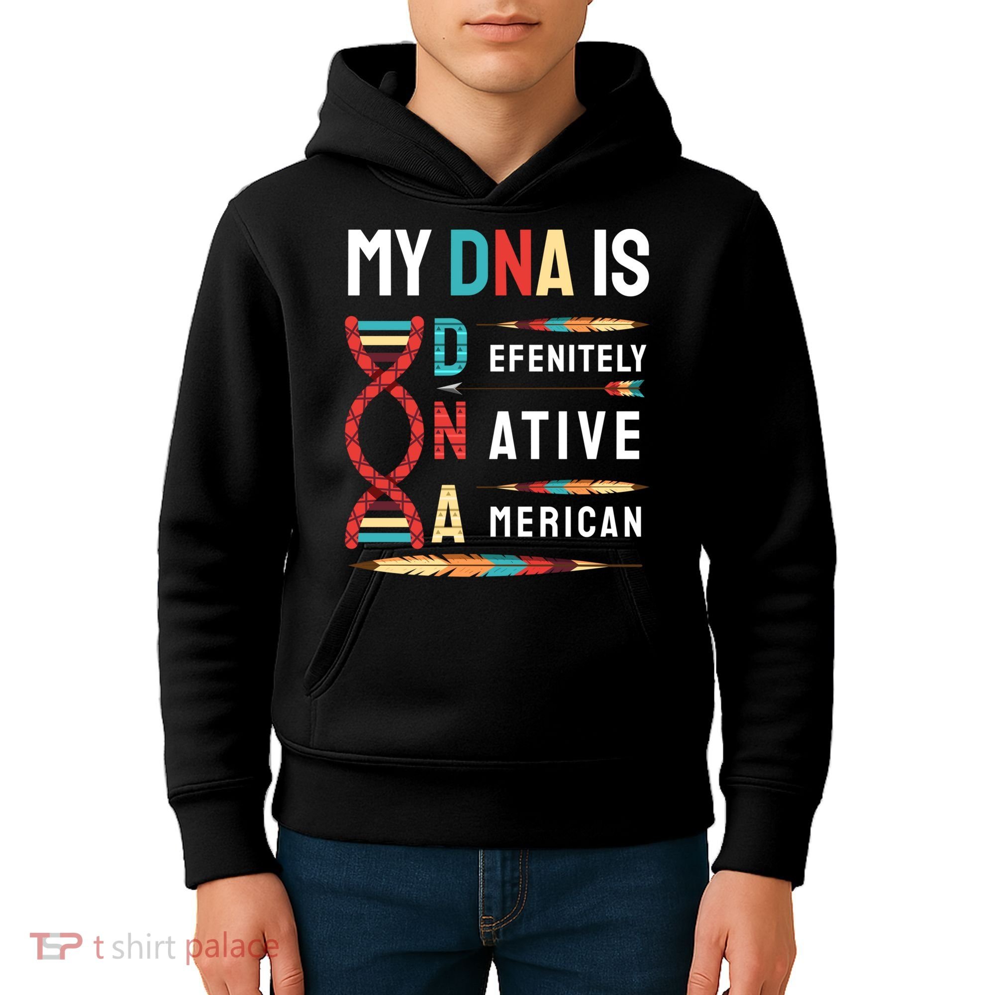 My Dna Is Defenitely Native American Funny Indian Lover Gift Kids Hoodie