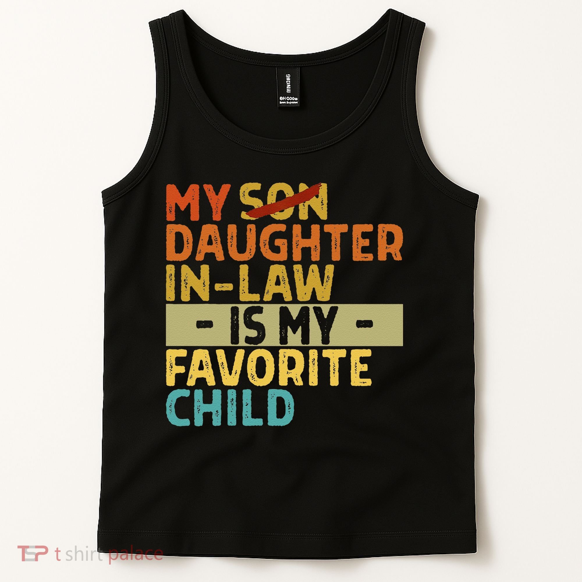 My Daughter In Law Is My Favorite Child Funny Replaced Son Tank Top