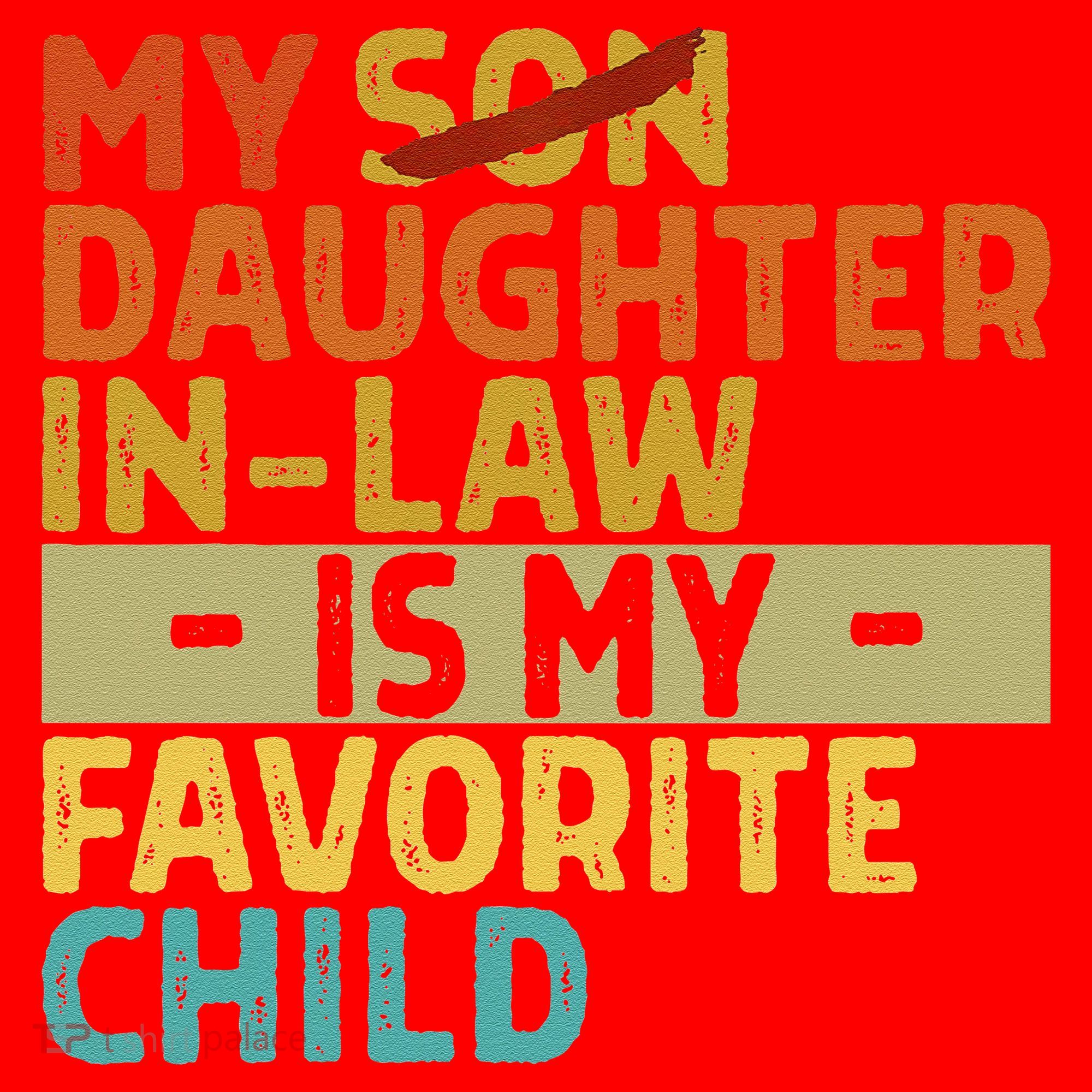My Daughter In Law Is My Favorite Child Funny Replaced Son Santa Hat