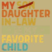 My Daughter In Law Is My Favorite Child Funny Replaced Son Mousepad thumb 1