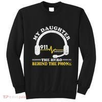 My Daughter Is Hero Behind The Phone 911 Dispatcher Dad Mom Sweatshirt thumb 0