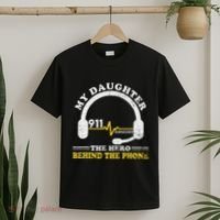 My Daughter Is Hero Behind The Phone 911 Dispatcher Dad Mom T-Shirt thumb 2