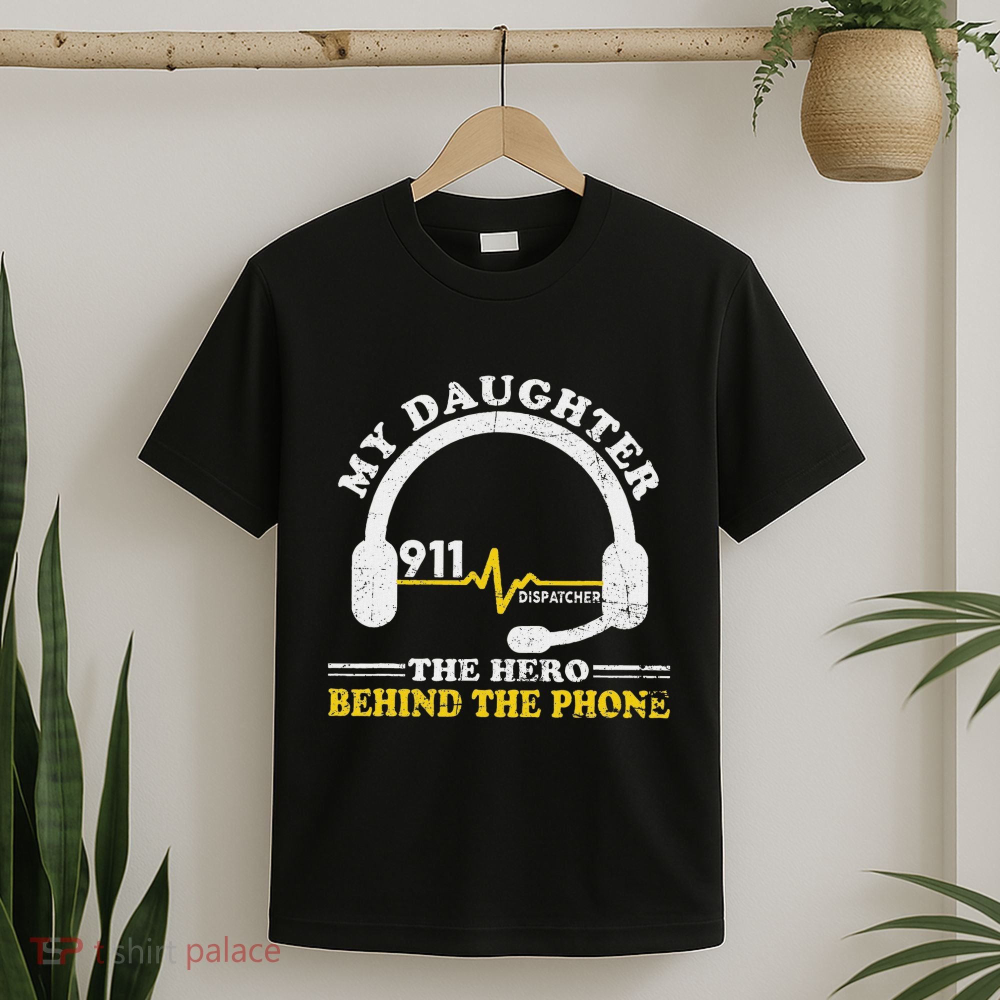 My Daughter Is Hero Behind The Phone 911 Dispatcher Dad Mom T-Shirt
