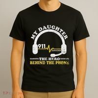 My Daughter Is Hero Behind The Phone 911 Dispatcher Dad Mom T-Shirt thumb 3