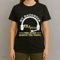 My Daughter Is Hero Behind The Phone 911 Dispatcher Dad Mom T-Shirt thumb 4