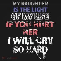 My Daughter Is The Light Of My Life If You Hurt Her I Will Cry So Hard Kids Sweatshirt thumb 2