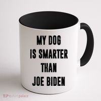 My Dog Is Smarter Than Joe Biden Funny Coffee Mug thumb 1