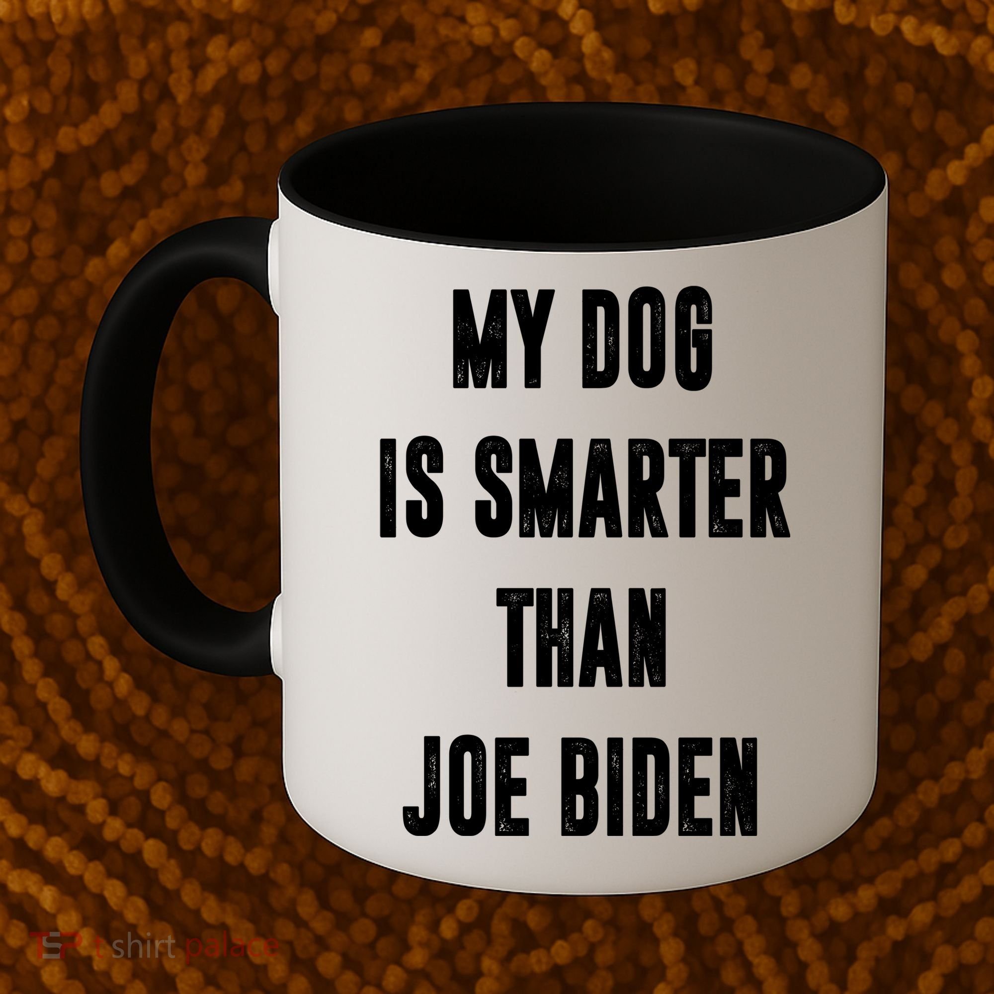 My Dog Is Smarter Than Joe Biden Funny Coffee Mug