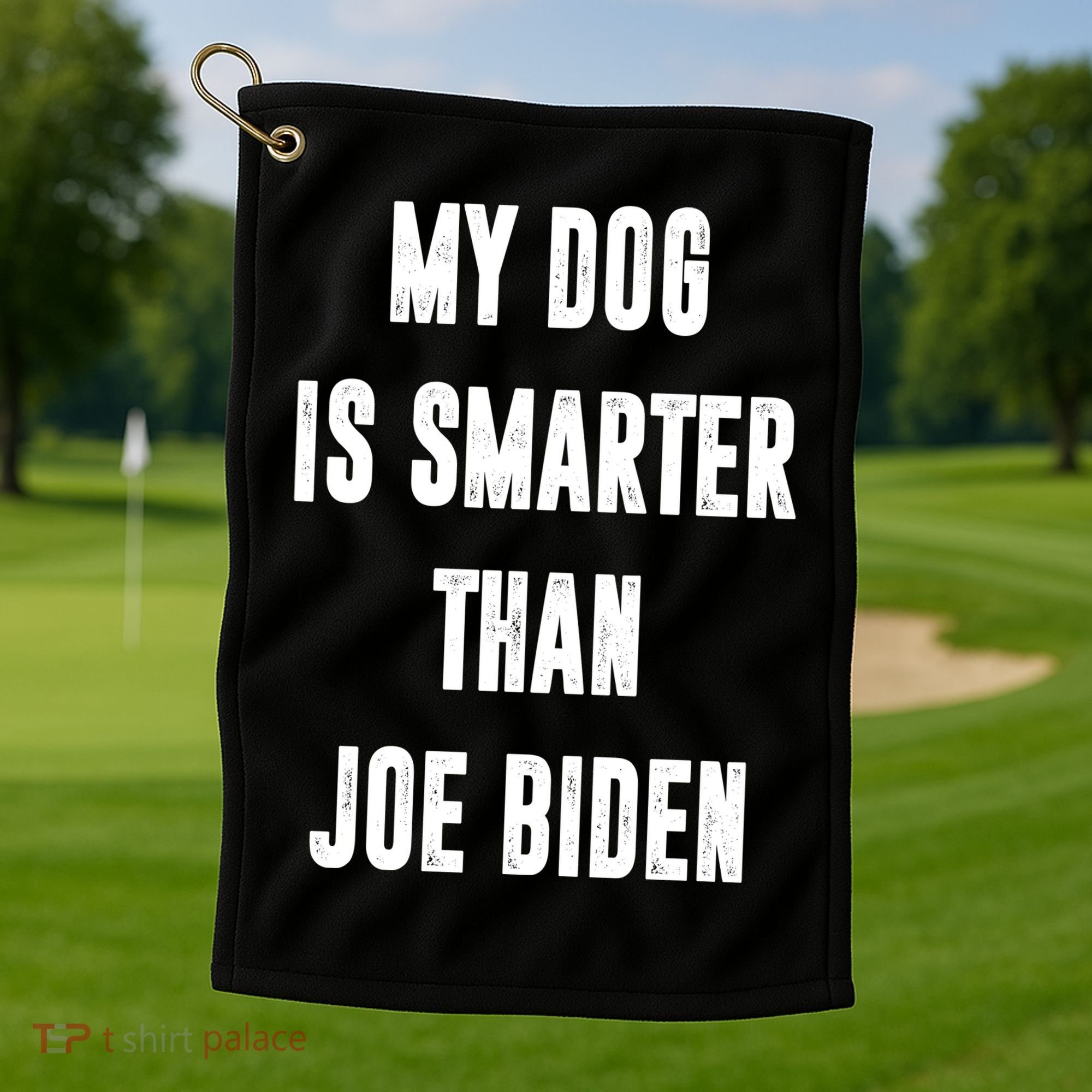 My Dog Is Smarter Than Joe Biden Funny Golf Towel