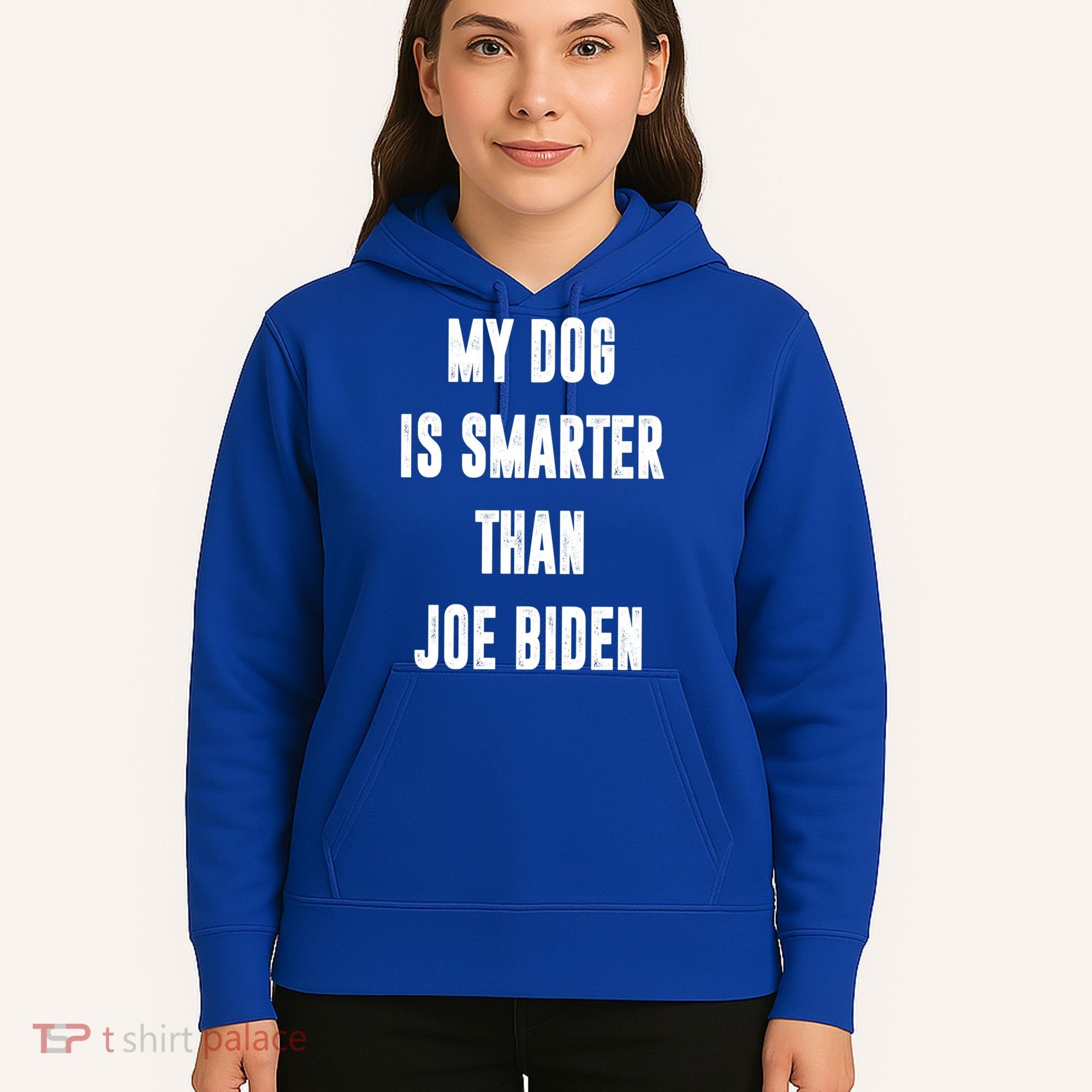 My Dog Is Smarter Than Joe Biden Funny Hoodie