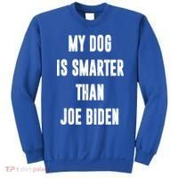 My Dog Is Smarter Than Joe Biden Funny Sweatshirt thumb 0