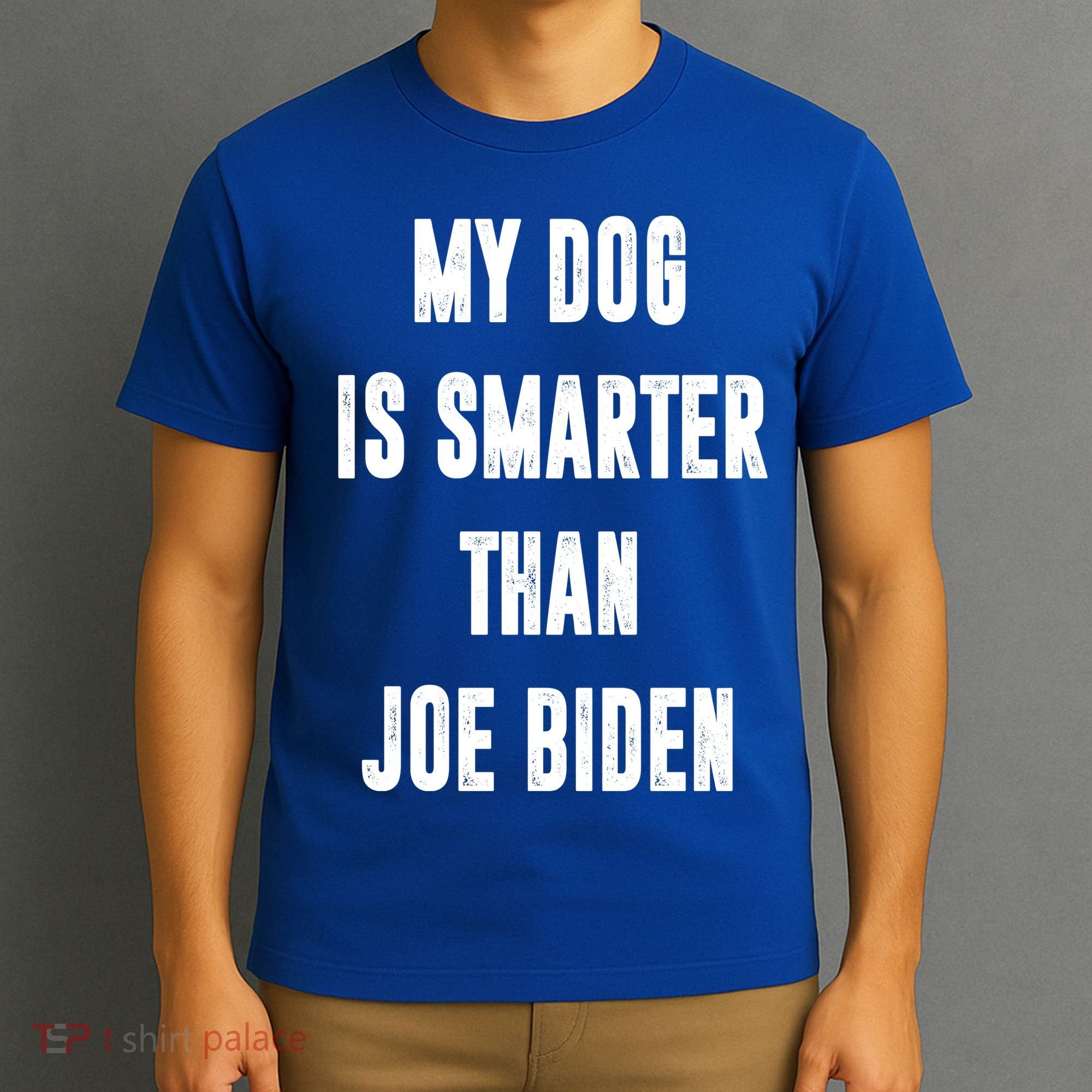 My Dog Is Smarter Than Joe Biden Funny T-Shirt