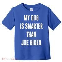 My Dog Is Smarter Than Joe Biden Funny Toddler T-Shirt thumb 0