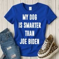 My Dog Is Smarter Than Joe Biden Funny Women's T-Shirt thumb 3
