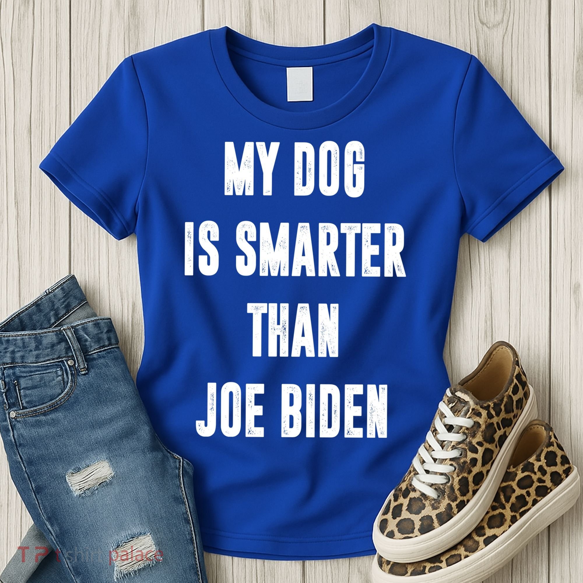 My Dog Is Smarter Than Joe Biden Funny Women's T-Shirt