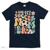 Mothers Day In My Soccer Mom Era Groovy Soccer Mom Life T-Shirt thumb 0