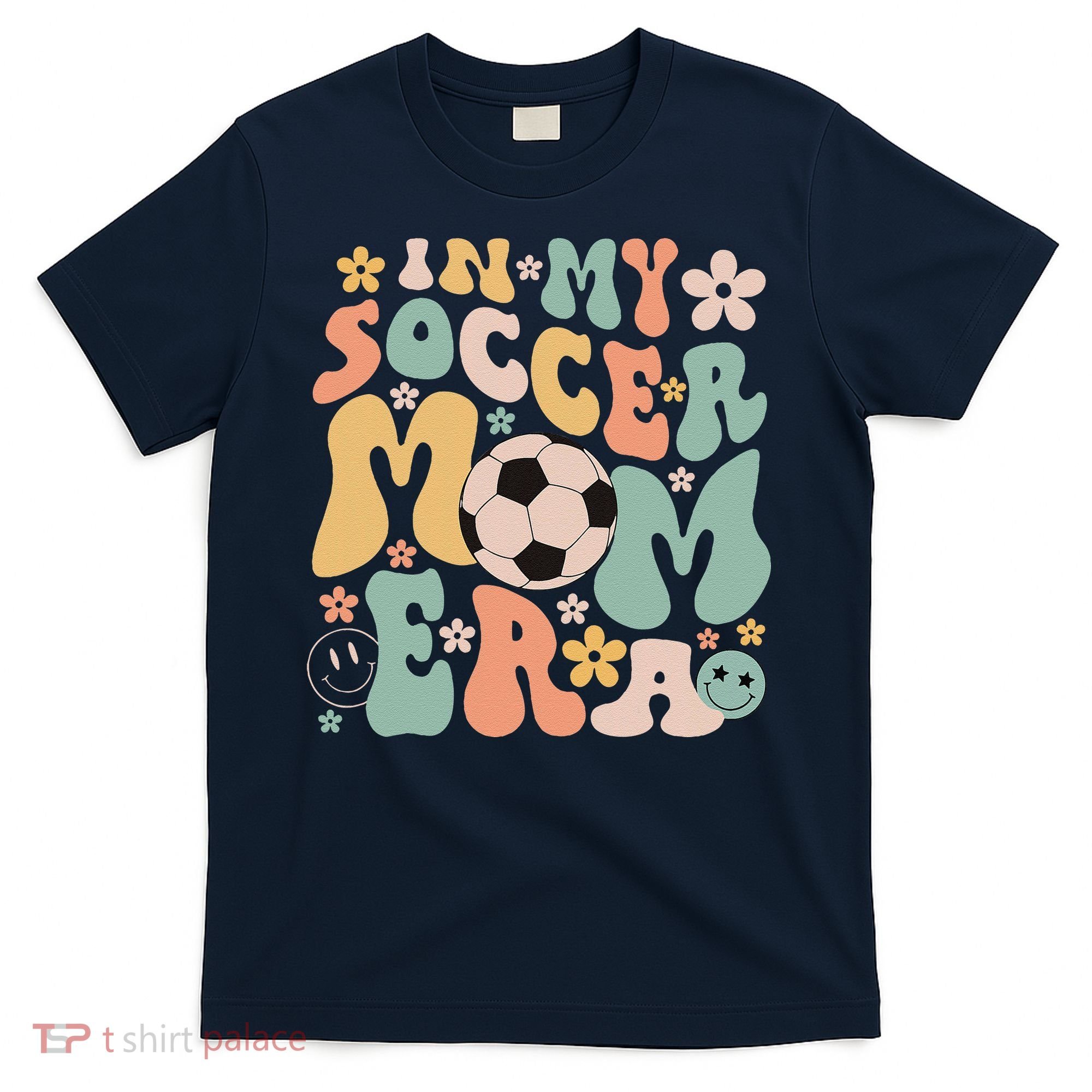 Mothers Day In My Soccer Mom Era Groovy Soccer Mom Life T-Shirt