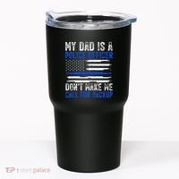 My Dad Is A Police Officer Tumbler thumb 0