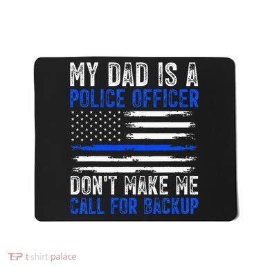 My Dad Is A Police Officer Mousepad