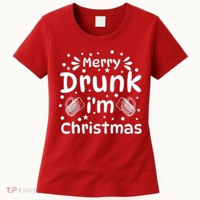 Merry Drunk I'm Christmas Funny Holiday Women's T-Shirt